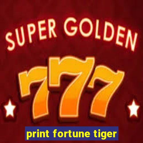 print fortune tiger